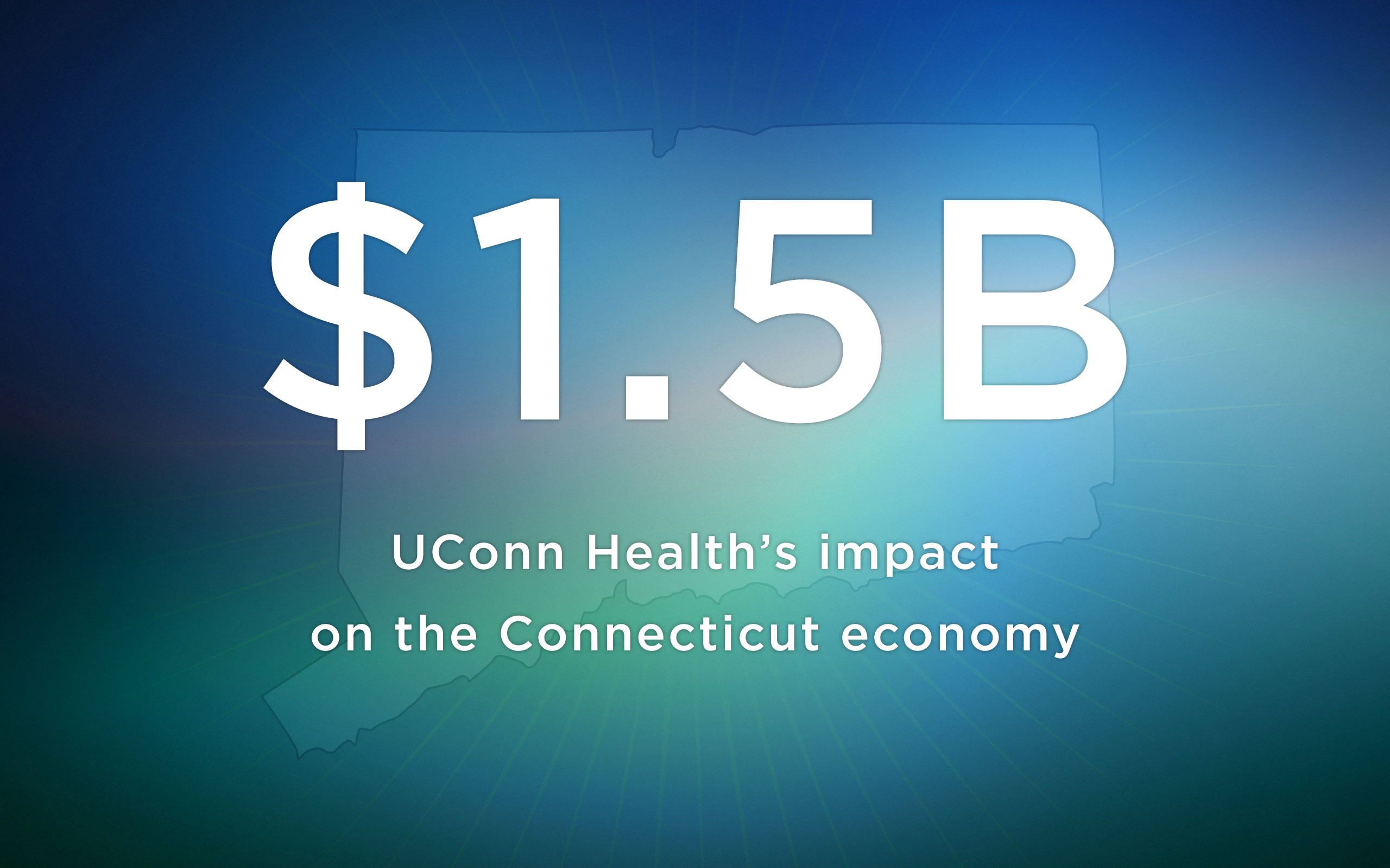 $1.5 billion – UConn Health economic impact on Connecticut